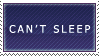CAN'T SLEEP